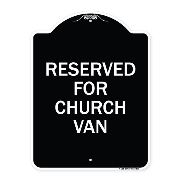 Reserved for Church Van Heavy-Gauge Aluminum Architectural Sign, 24" x 18", BW-1824-23215